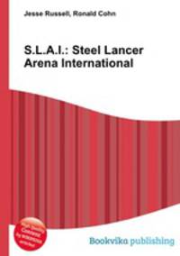 S.L.A.I.: Steel Lancer Arena International