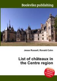 List of chateaux in the Centre region
