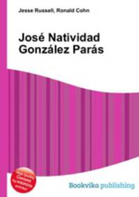 Jose Natividad Gonzalez Paras
