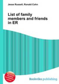 List of family members and friends in ER