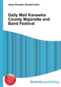 Daily Mail Kanawha County Majorette and Band Festival