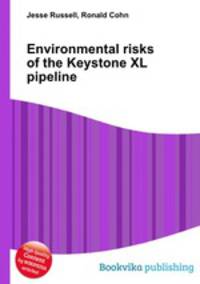 Environmental risks of the Keystone XL pipeline