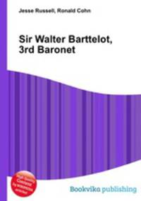 Sir Walter Barttelot, 3rd Baronet