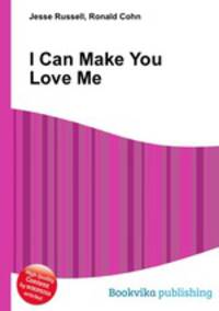 I Can Make You Love Me