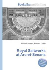 Royal Saltworks at Arc-et-Senans