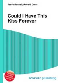 Could I Have This Kiss Forever