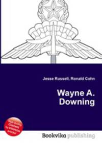 Wayne A. Downing