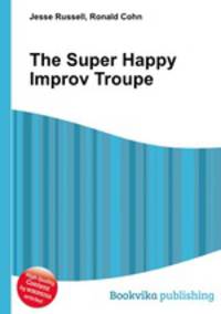 The Super Happy Improv Troupe