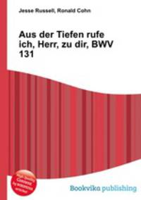 Aus der Tiefen rufe ich, Herr, zu dir, BWV 131