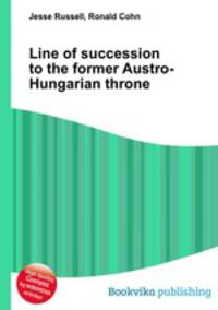 Line of succession to the former Austro-Hungarian throne