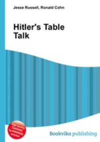 Hitler`s Table Talk