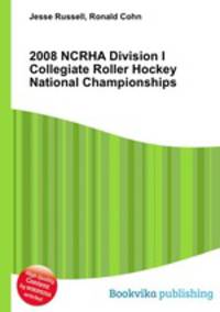 2008 NCRHA Division I Collegiate Roller Hockey National Championships
