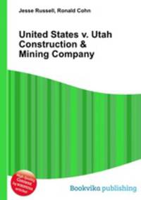 United States v. Utah Construction & Mining Company