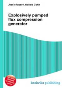 Explosively pumped flux compression generator