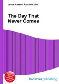 The Day That Never Comes