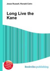 Long Live the Kane