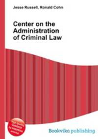 Center on the Administration of Criminal Law