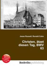 Christen, atzet diesen Tag, BWV 63