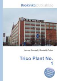 Trico Plant No. 1