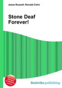 Stone Deaf Forever!