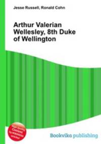 Arthur Valerian Wellesley, 8th Duke of Wellington