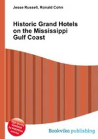 Historic Grand Hotels on the Mississippi Gulf Coast