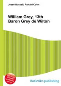 William Grey, 13th Baron Grey de Wilton