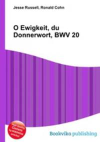 O Ewigkeit, du Donnerwort, BWV 20