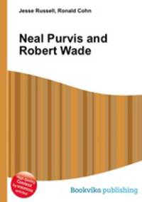 Neal Purvis and Robert Wade
