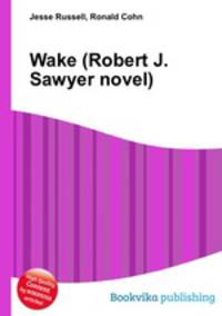 Wake (Robert J. Sawyer novel)