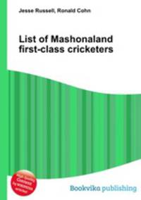 List of Mashonaland first-class cricketers