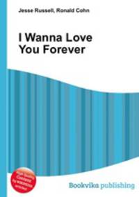 I Wanna Love You Forever