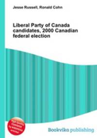 Liberal Party of Canada candidates, 2000 Canadian federal election