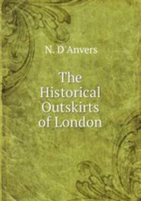 The Historical Outskirts of London