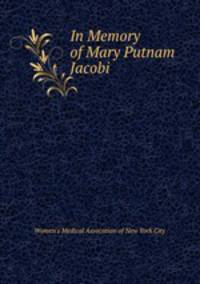 In Memory of Mary Putnam Jacobi