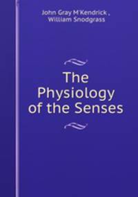 The Physiology of the Senses