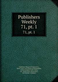 Publishers Weekly. 71, pt. 1