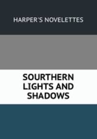 SOURTHERN LIGHTS AND SHADOWS