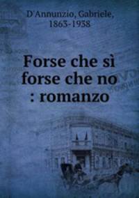 Forse che si forse che no : romanzo