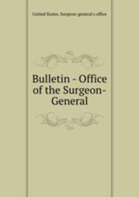 Bulletin - Office of the Surgeon-General