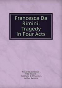 Francesca Da Rimini: Tragedy in Four Acts