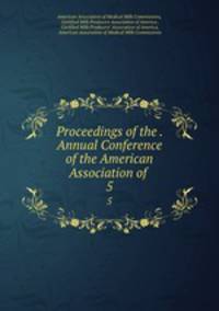 Proceedings of the . Annual Conference of the American Association of .. 5