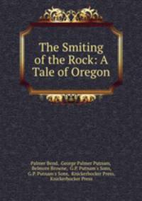 The Smiting of the Rock: A Tale of Oregon
