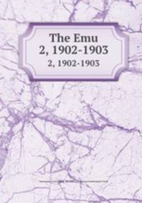 The Emu. 2, 1902-1903
