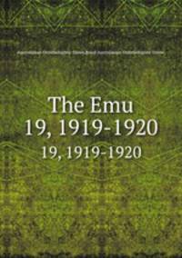 The Emu. 19, 1919-1920