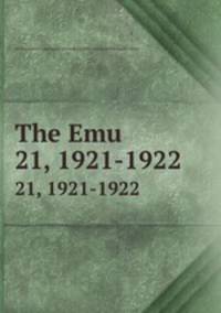 The Emu. 21, 1921-1922