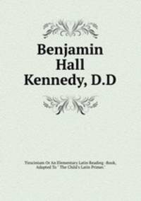 Benjamin Hall Kennedy, D.D.