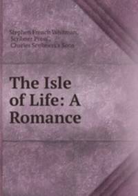 The Isle of Life: A Romance