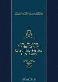 Instructions for the General Recruiting Service, U. S. Army