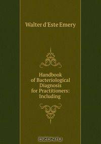 Handbook of Bacteriological Diagnosis for Practitioners: Including .